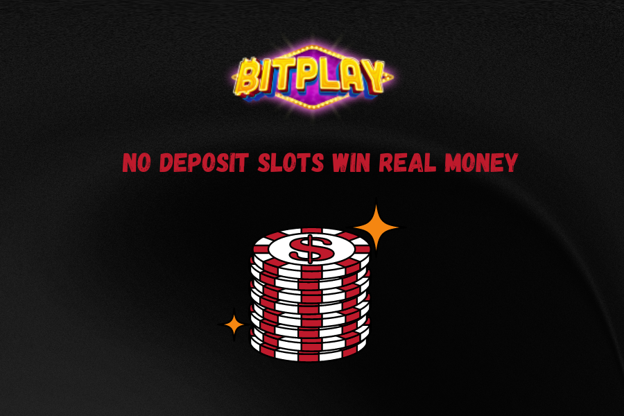 No Deposit Slots Win Real Money